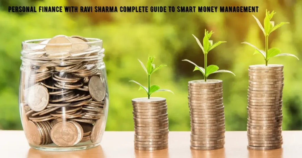 personal finance with ravi sharma complete guide to smart money management
